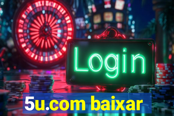 5u.com baixar